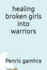 healing broken girls into warriors