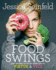 Food Swings: 125+ Recipes to Enjoy Your Life of Virtue and Vice: 125+ Recipes to Enjoy Your Life of Virtue & Vice: a Cookbook