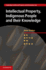 Intellectual Property, Indigenous People and Their Knowledge (Cambridge Intellectual Property and Information Law, Series Number 25)