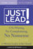 Just Lead! : a No-Whining, No-Complaining, No-Nonsense Practical Guide for Women Leaders in the Church