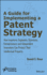 A Guide for Implementing a Patent Strategy How Inventors, Engineers, Scientists, Entrepreneurs, and Independent Innovators Can Protect Their Intellectual Property