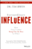 Extraordinary Influence: How Great Leaders Bring Out the Best in Others