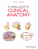 A Visual Guide to Clinical Anatomy