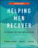 Helping Men Recover Workbook
