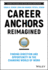 Career Anchors Reimagined: Finding Direction and Opportunity in the Changing World of Work