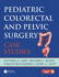 Pediatric Colorectal and Pelvic Surgery Case Studies (Pb 2017)