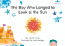 The Boy Who Longed to Look at the Sun: A Story about Self-Care