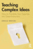 Teaching Complex Ideas: How to Translate Your Expertise into Great Instruction