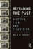 Reframing the Past: History, Film and Television