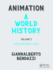 Animation: a World History: Volume III: Contemporary Times