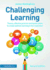 Challenging Learning: Theory, Effective Practice and Lesson Ideas to Create Optimal Learning in the Classroom