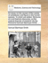 An Essay on the Causes of the Variety of Complexion and Figure in the Human Species. to Which Are Added, Strictures on Lord Kaims's Discourse, on the Original Diversity of Mankind. by the Reverend Samuel Stanhope Smith, ...