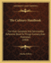 The Culinary Handbook: the Most Complete and Serviceable Reference Book to Things Culinary Ever Published (1904)