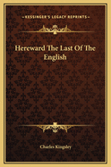 Hereward: the Last of the English (the Home Library)