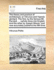 The Theory and Practice of Architecture Or Vitruvius and Vignola Abridg'D the First, By the Famous Mr Perrault, Carfully Done Into English and and Now Accurately Publish'D the Fifth Time