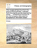 The Voyage of Nearchus From the Indus to the Euphrates, Collected From the Original Journal Preserved By Arrian, ...Containing an Account of the...Attempted By Europeans in the Indian Ocean