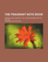 The Fragrant Note Book: Romance And Legend Of The Flower Garden And The Bye-way