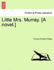 Little Mrs. Murray. [A Novel.]