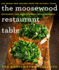 The Moosewood Restaurant Table: 250 Brand-New Recipes From the Natural Foods Restaurant That Revolutionized Eating in America