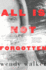 All is Not Forgotten: a Novel