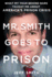 Mr. Smith Goes to Prison: What My Year Behind Bars Taught Me About America's Prison Crisis