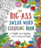 The Big-Ass Swear Word Coloring Book Format: Paperback