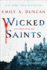 Wicked Saints: a Novel (Something Dark and Holy, 1)