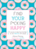 Find Your F*Cking Happy: a Journal to Help Pave the Way for Positive Sh*T Ahead