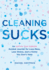 Cleaning Sucks: an Unf*Ck Your Habitat Guided Journal for Less Mess, Less Stress, and a Home You Don't Hate