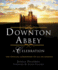 Downton Abbey-a Celebration: the Official Companion to All Six Seasons