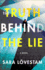 The Truth Behind the Lie: a Novel