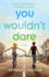 You Wouldn't Dare: a Novel