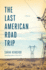 The Last American Road Trip: a Memoir