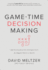Game-Time Decision Making: High-Scoring Business Strategies From the Biggest Names in Sports
