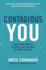 Contagious You: Unlock Your Power to Influence, Lead, and Creat the Impact You Want