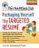 Packaging Yourself: the Targeted Resume