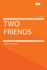 Two Friends