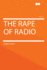 The Rape of Radio