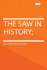 The Saw in History;