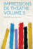 Impressions De Theatre Volume 5