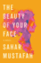 Beauty of Your Face: a Novel