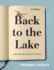 Back to the Lake: a Reader & Guide for Writers