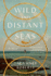 Wild and Distant Seas