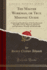 The Master Workman, Or True Masonic Guide Containing Elucidations of the Fundamental Principles of Freemasonry, Operative and Speculativemorally and Beneficially Classic Reprint