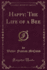 Happy the Life of a Bee Classic Reprint