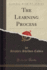 The Learning Process Classic Reprint