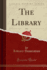 The Library, Vol 6 Classic Reprint