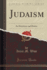 Judaism Its Doctrines and Duties Classic Reprint