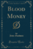 Blood Money Classic Reprint