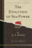 The Evolution of Seapower Classic Reprint